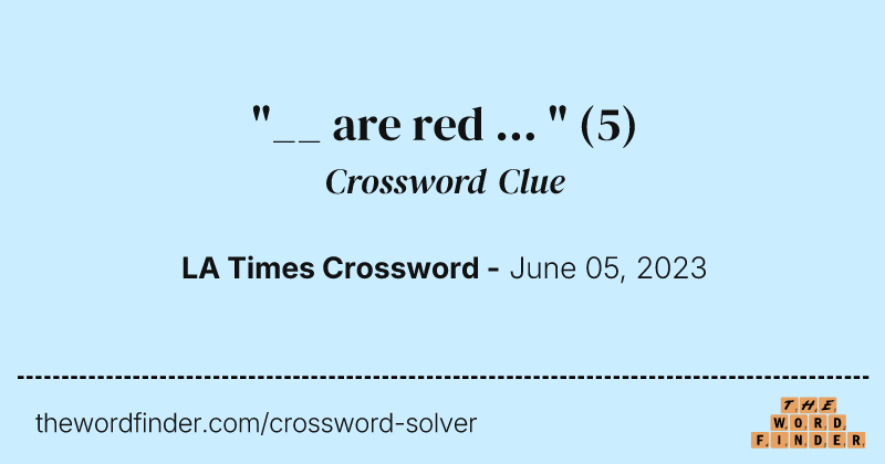"__ are red ... " crossword clue image
