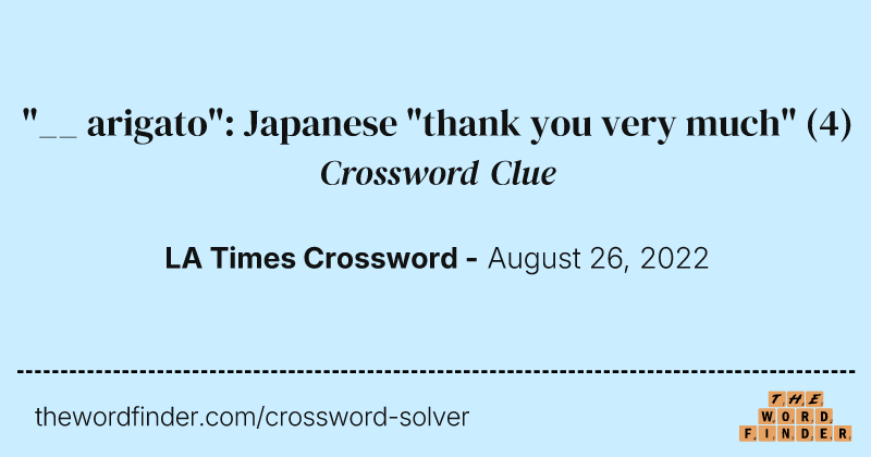 "__ arigato": Japanese "thank you very much" crossword clue image