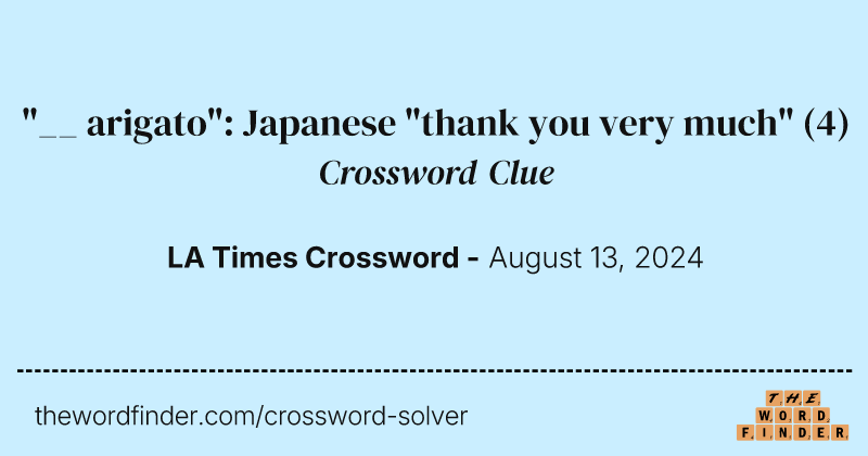 "__ arigato": Japanese "thank you very much" crossword clue image