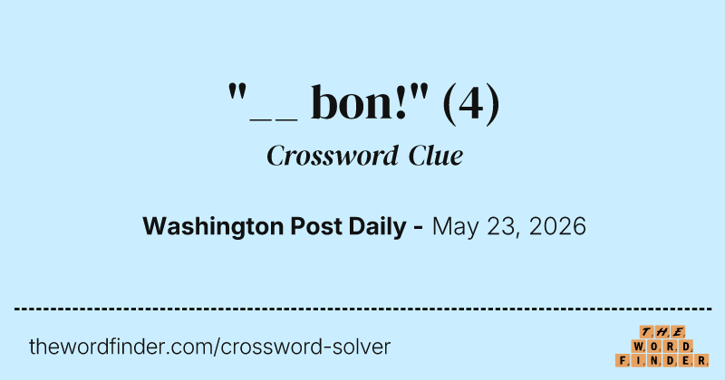 "__ bon!" crossword clue image