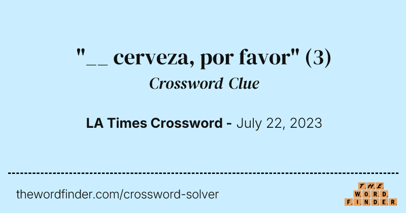 "__ cerveza, por favor" crossword clue image