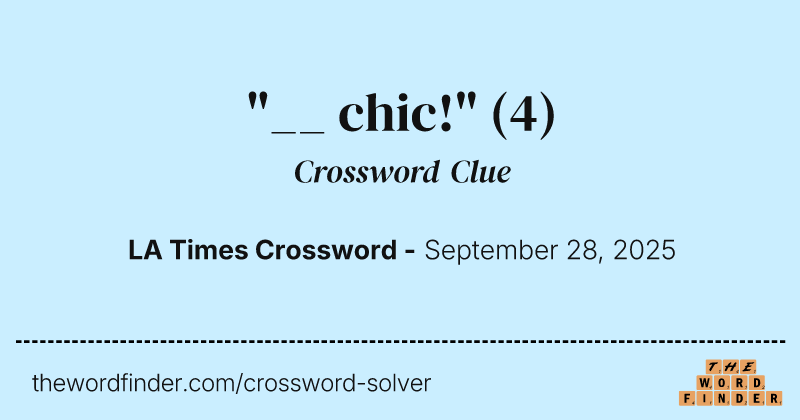"__ chic!" crossword clue image