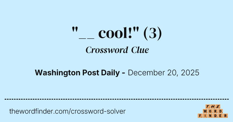 "__ cool!" crossword clue image