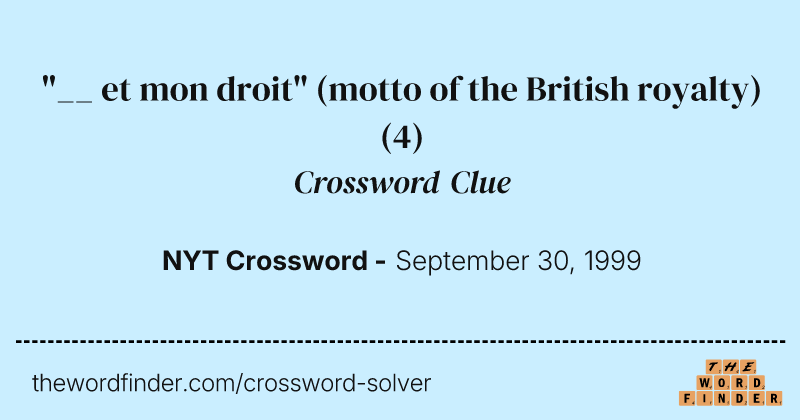 "__ et mon droit" (motto of the British royalty) crossword clue image