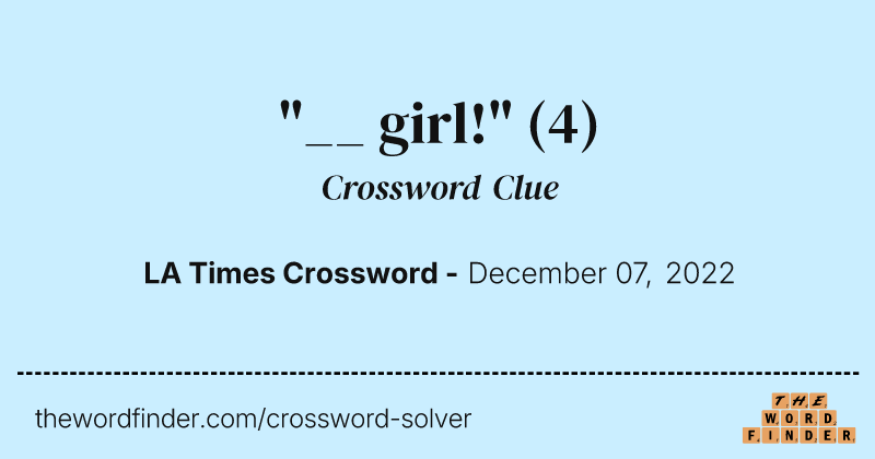 "__ girl!" crossword clue image