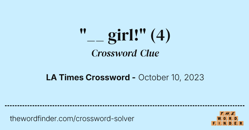 "__ girl!" crossword clue image