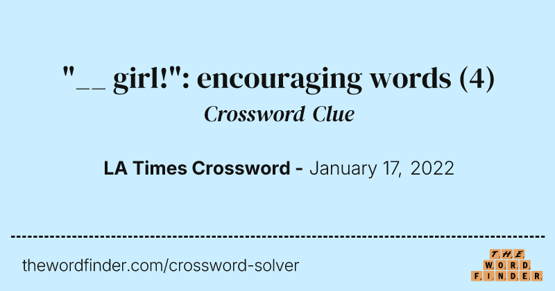 "__ girl!": encouraging words crossword clue image