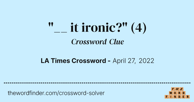 "__ it ironic?" crossword clue image