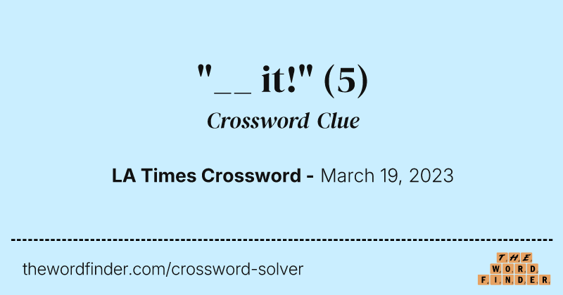 "__ it!" crossword clue image