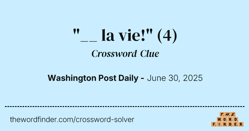 "__ la vie!" crossword clue image