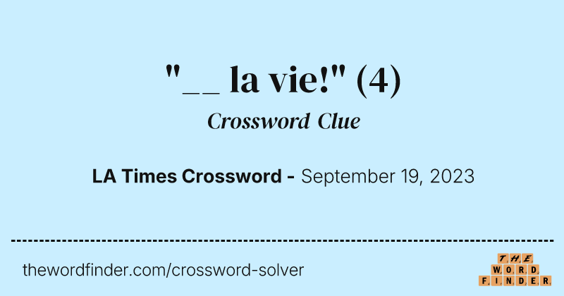 "__ la vie!" crossword clue image