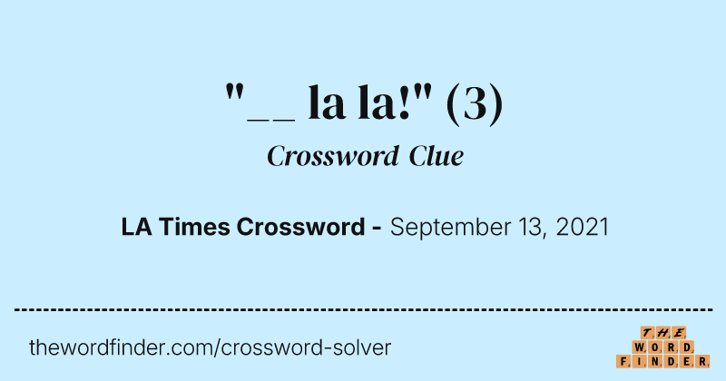 "__ la la!" crossword clue image