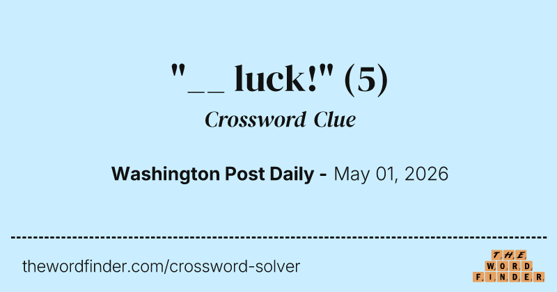 "__ luck!" crossword clue image