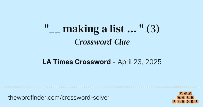 "__ making a list ... " crossword clue image