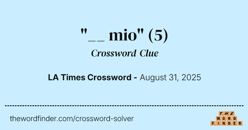 "__ mio" crossword clue image