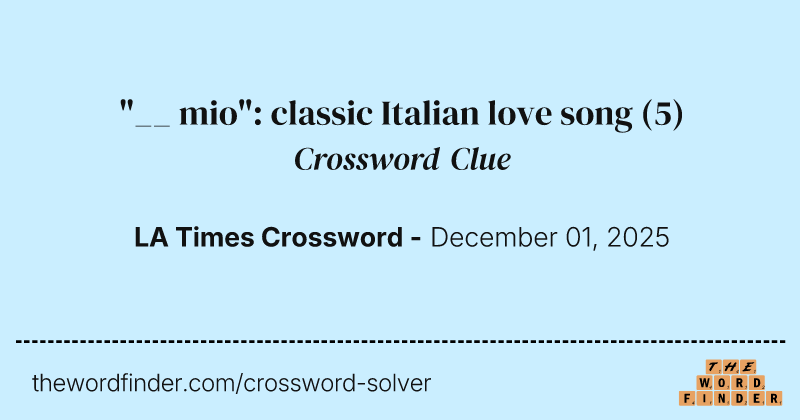 "__ mio": classic Italian love song crossword clue image