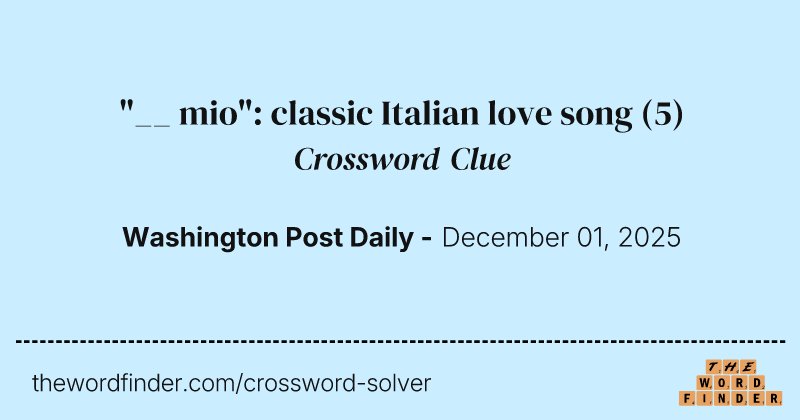 "__ mio": classic Italian love song crossword clue image