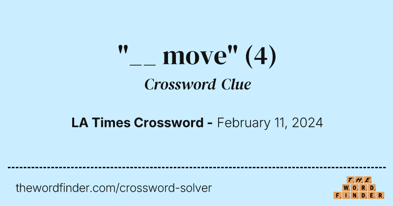 "__ move" crossword clue image