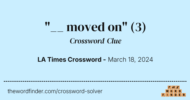 "__ moved on" crossword clue image
