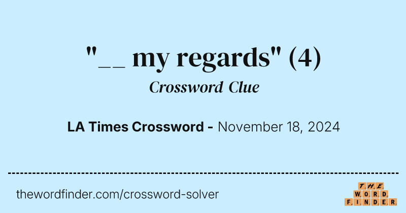 "__ my regards" crossword clue image