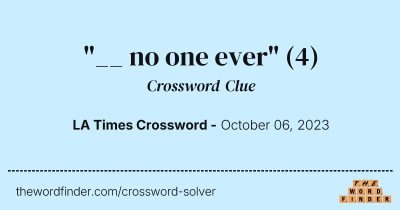 "__ no one ever" crossword clue image