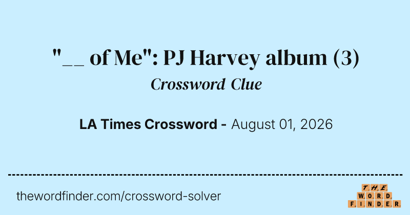 "__ of Me": PJ Harvey album crossword clue image