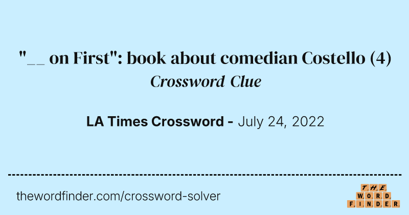 "__ on First": book about comedian Costello crossword clue image