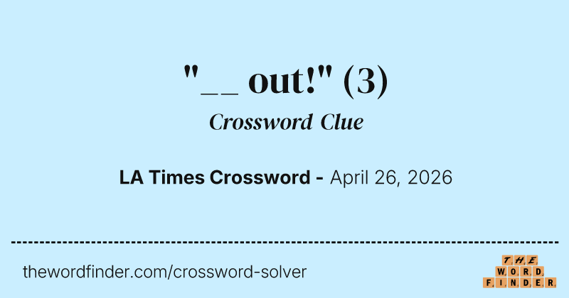 "__ out!" crossword clue image