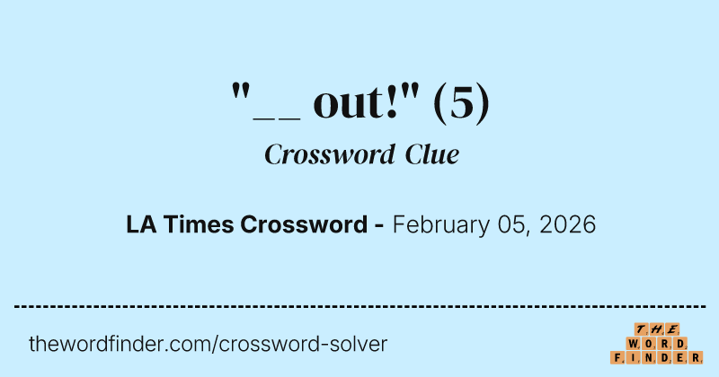 out!" — Crossword Clue