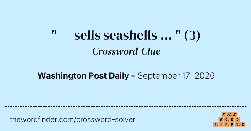 "__ sells seashells ... " crossword clue image