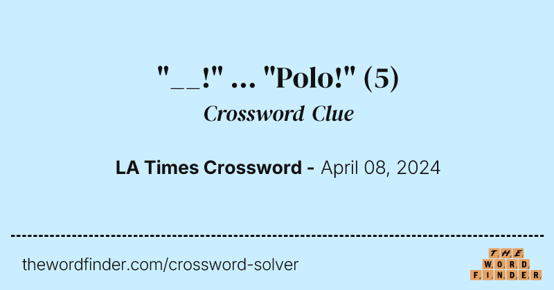 "__!" ... "Polo!" crossword clue image