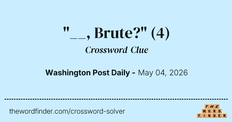 "__, Brute?" crossword clue image