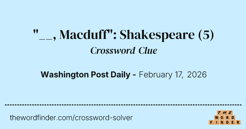 "__, Macduff": Shakespeare crossword clue image