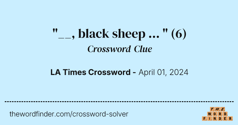 "__, black sheep ... " crossword clue image