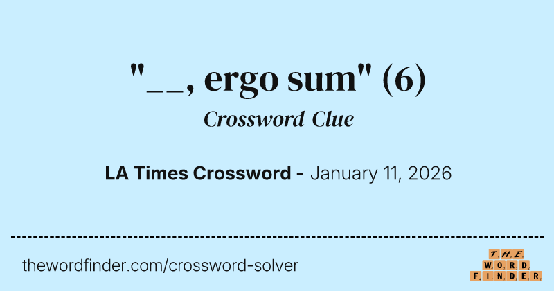"__, ergo sum" crossword clue image