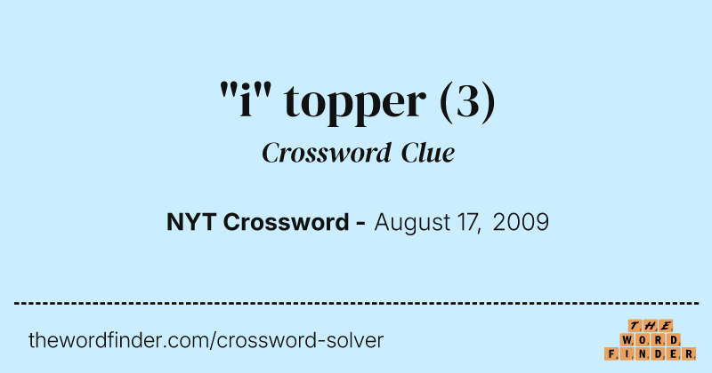 "i" topper crossword clue image