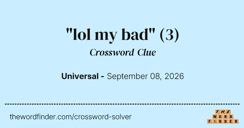 "lol my bad" crossword clue image