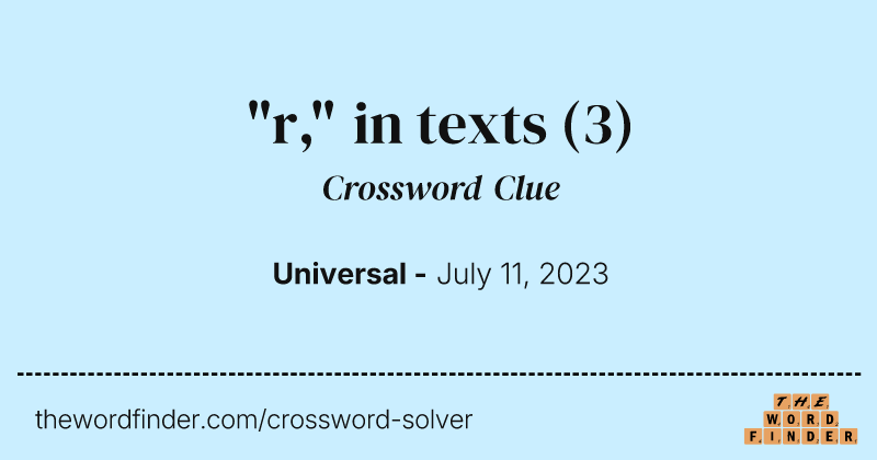 "r," in texts crossword clue image
