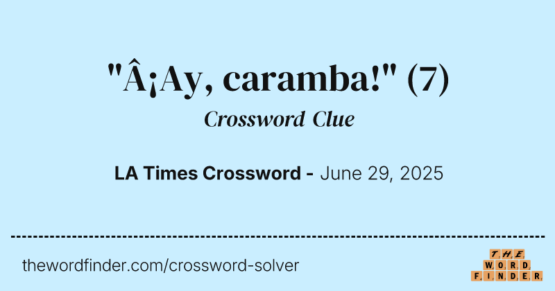 "¡Ay, caramba!" crossword clue image