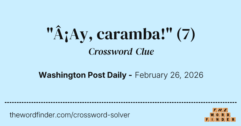 "¡Ay, caramba!" crossword clue image