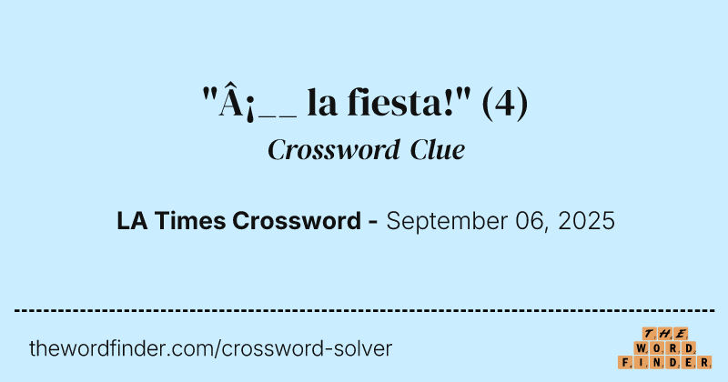 "¡__ la fiesta!" crossword clue image
