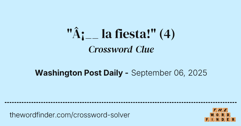 "¡__ la fiesta!" crossword clue image