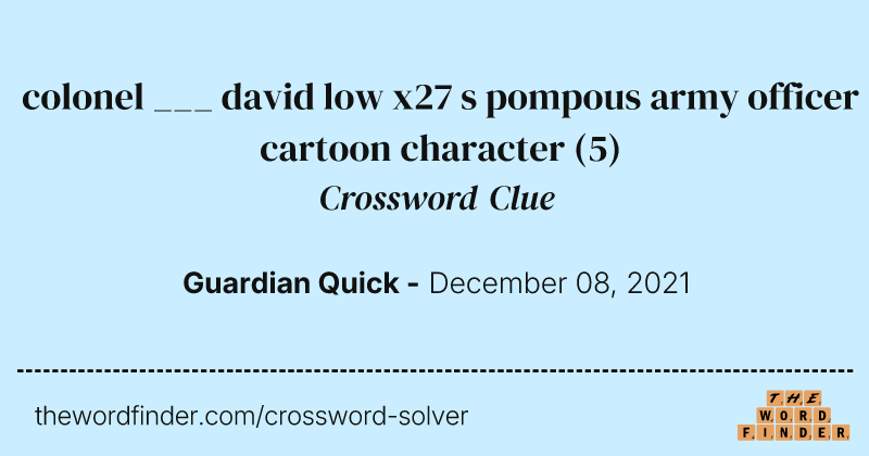 colonel ___ david low x27 s pompous army officer cartoon character crossword clue image