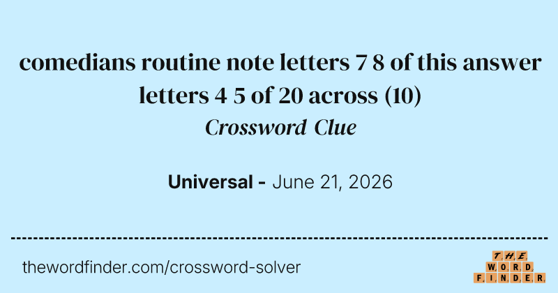 comedians routine note letters 7 8 of this answer letters 4 5 of 20 across crossword clue image
