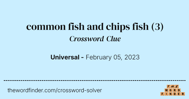 common fish and chips fish crossword clue image