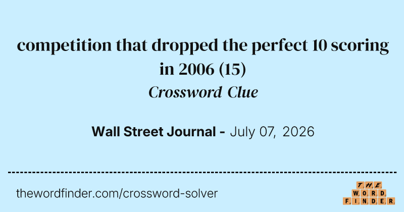 competition that dropped the perfect 10 scoring in 2006 crossword clue image