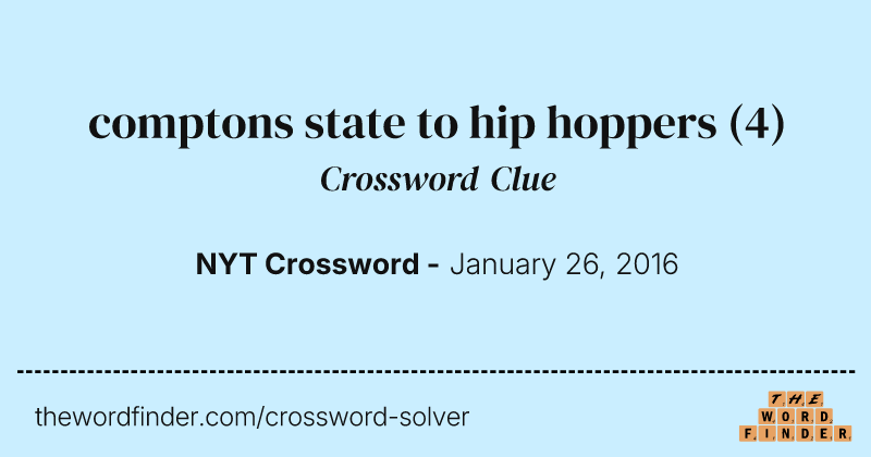 comptons state to hip hoppers crossword clue image