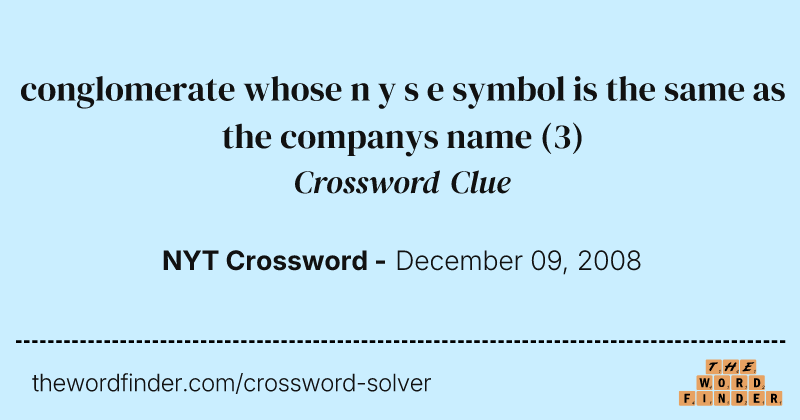 conglomerate whose n y s e symbol is the same as the companys name crossword clue image