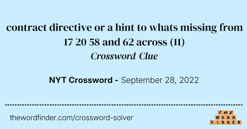 contract directive or a hint to whats missing from 17 20 58 and 62 across crossword clue image