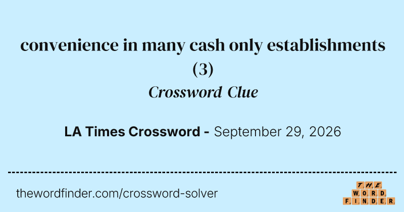 convenience in many cash only establishments crossword clue image